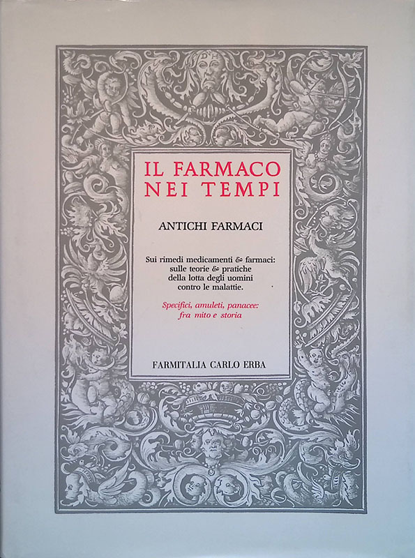Il farmaco nei tempi. Antichi farmaci