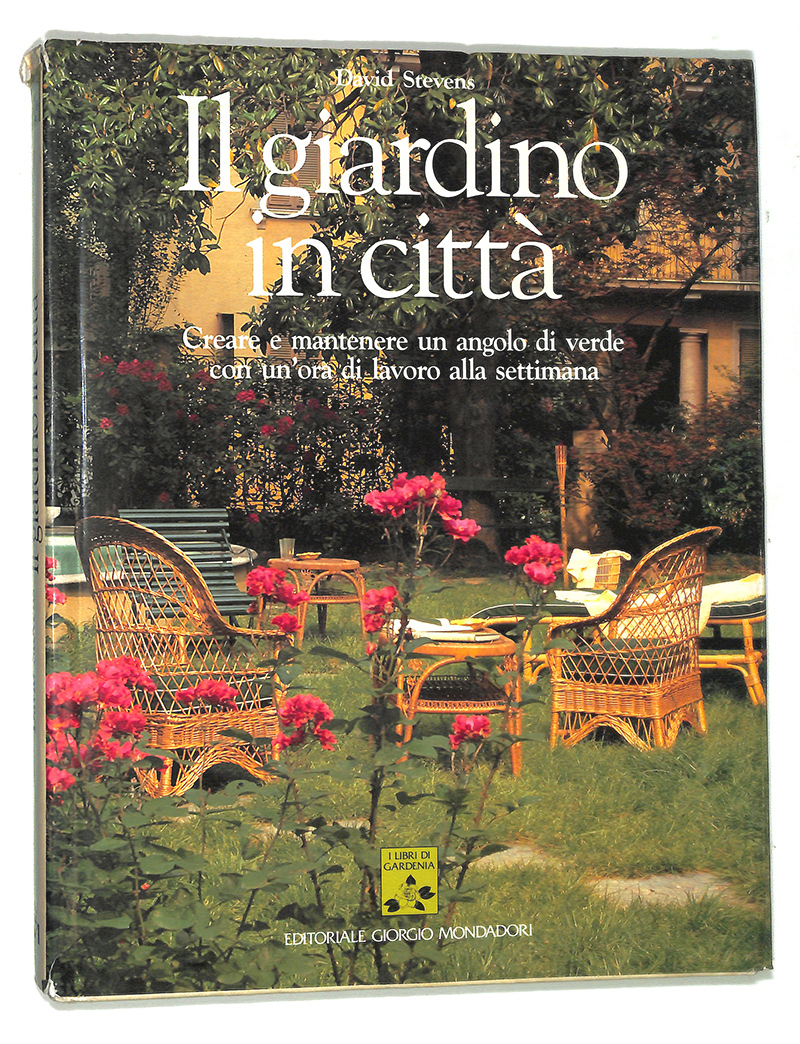 Il giardino in città. Creare e mantenere un angolo di …
