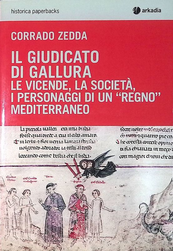 Il giudicato di Gallura. Le vicende, la società, i personaggi …