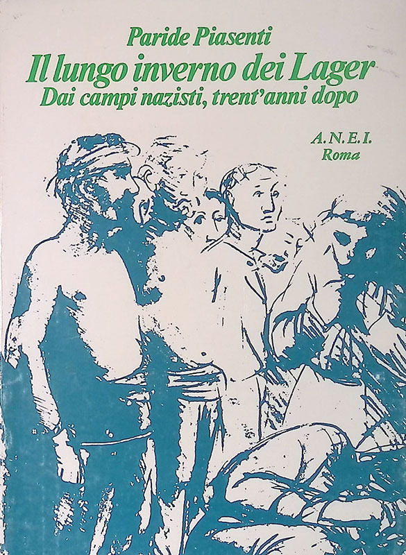 Il lungo inverno dei lager. Dai campi nazisti, trent'anni dopo