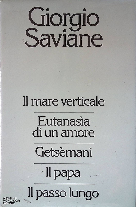 Il mare verticale. Eutanasia di un amore. Getsemani. Il Papa. …