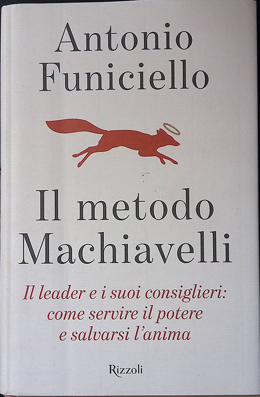 Il metodo Machiavelli. Il leader e i suoi consiglieri come …