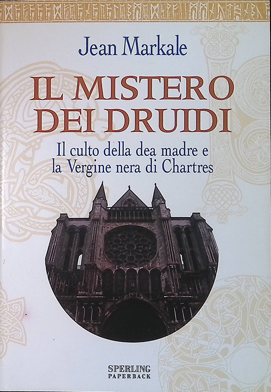 Il mistero dei druidi. Il culto della dea madre e …