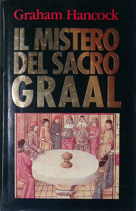 Il mistero del sacro Graal. Origine e storia di una …