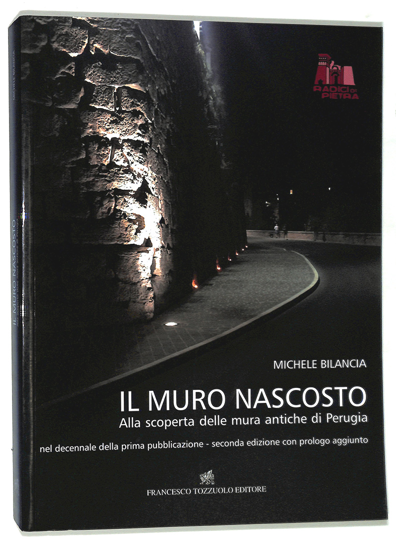 Il muro nascosto. Alla scoperta delle mura antiche di Perugia