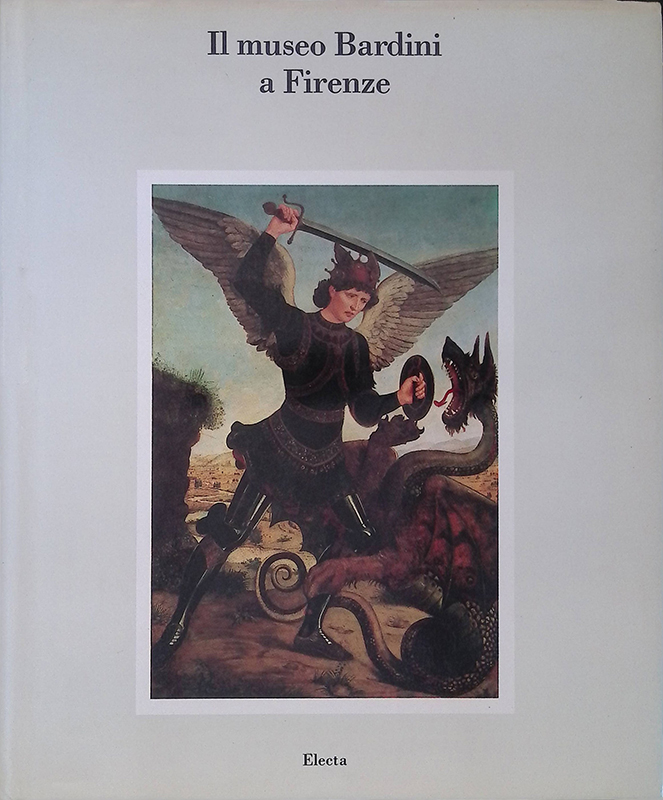 Il Museo Bardini a Firenze. Vol. I