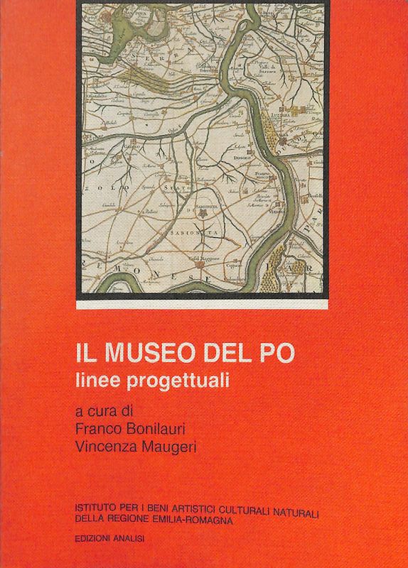 Il museo del Po. Linee progettuali per un sistema museale …