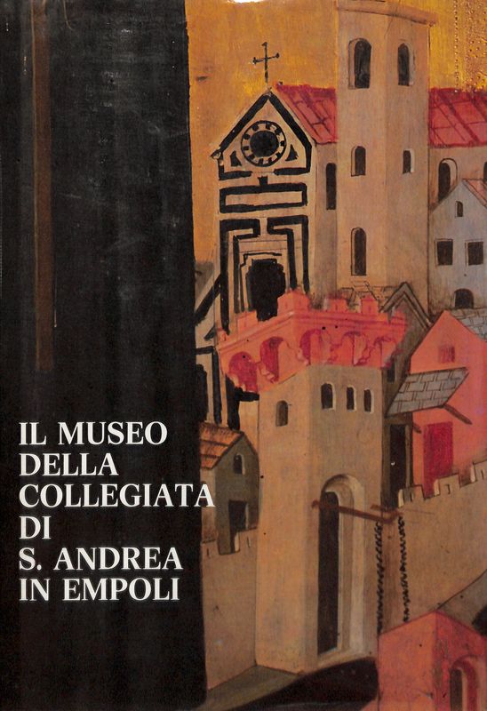 Il Museo della Collegiata di S. Andrea in Empoli