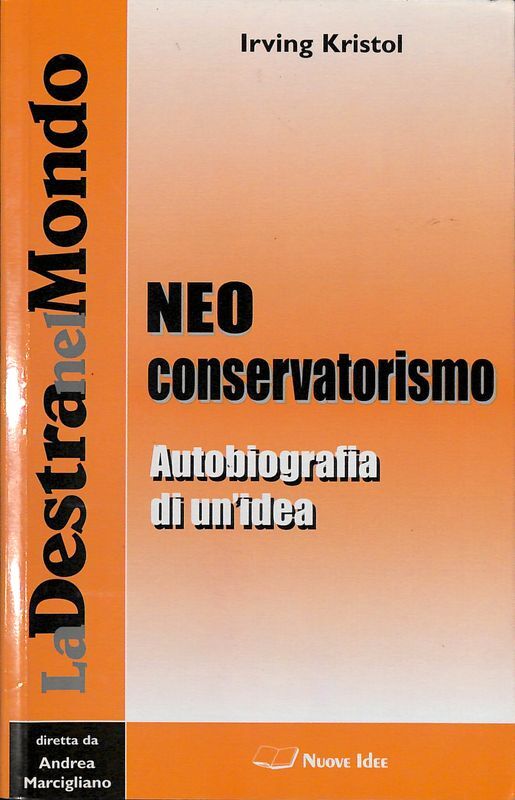 Il Neoconservatorismo. Autobiografia di un'idea