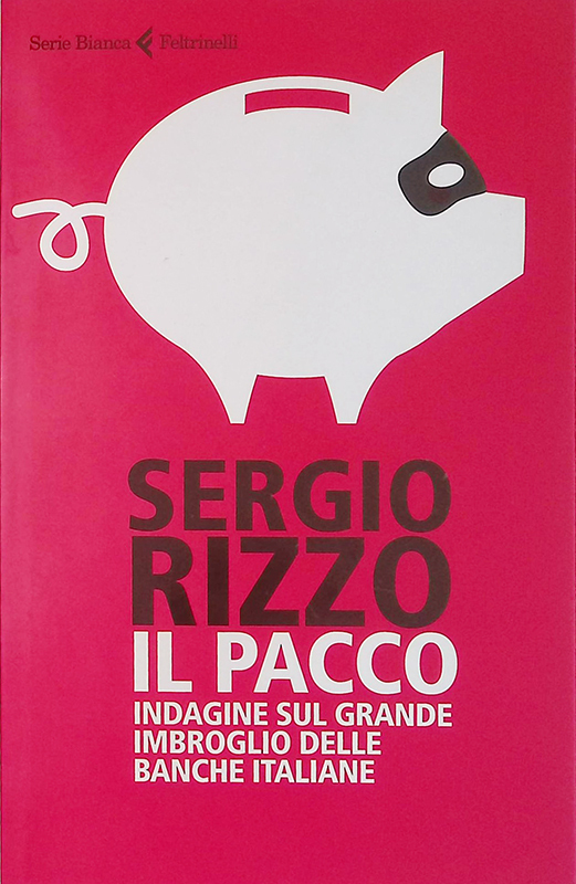 Il pacco. Indagine sul grande imbroglio delle banche italiane