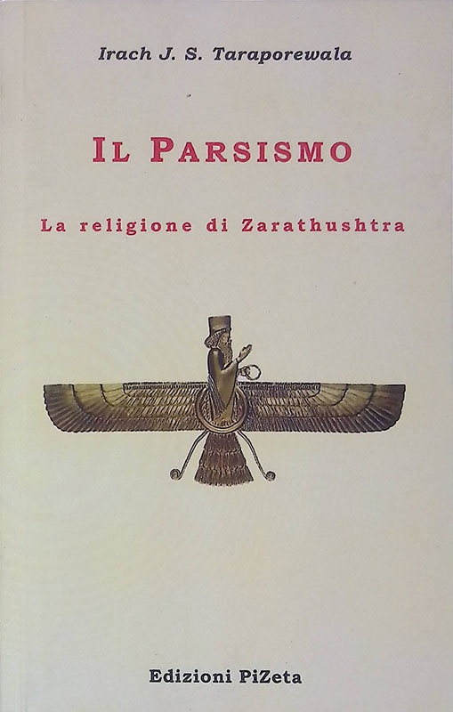 Il Parsismo. La religione di Zarathushtra