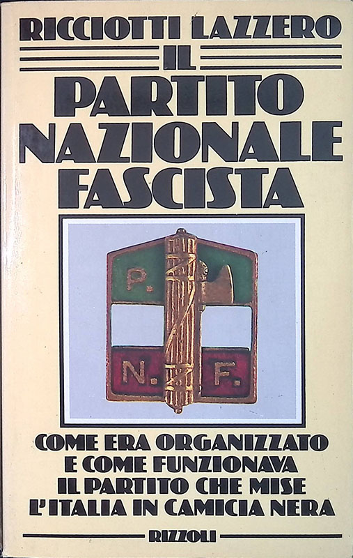 Il Partito Nazionale Fascista. Come era organizzato e come funzionava …