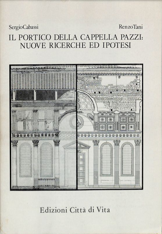 Il Portico della Cappella Pazzi. Nuove ricerche ed ipotesi