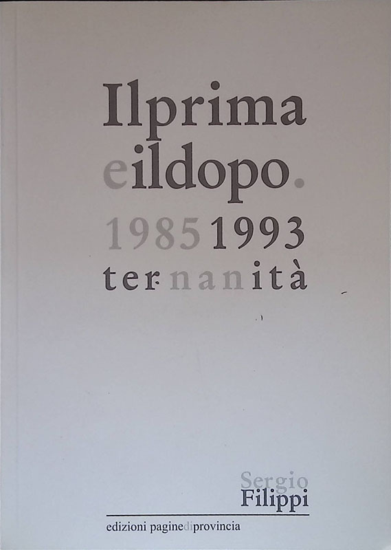 Il prima e dil dopo. 1985-1993 ternanità