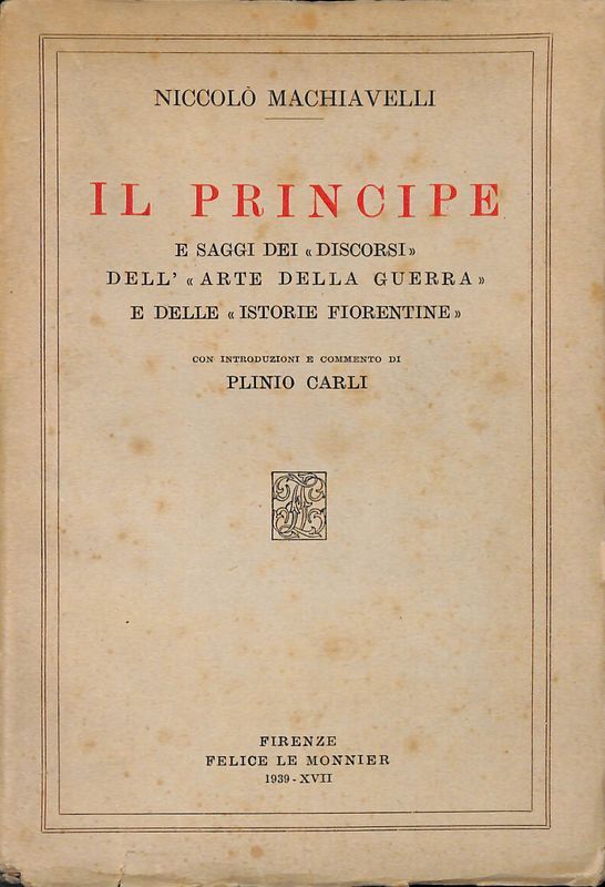 Il principe e saggi dei discorsi dell'arte della guerra e …