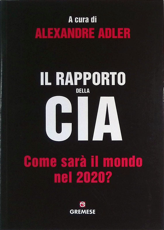 Il rapporto della CIA. Come sarà il mondo nel 2020?