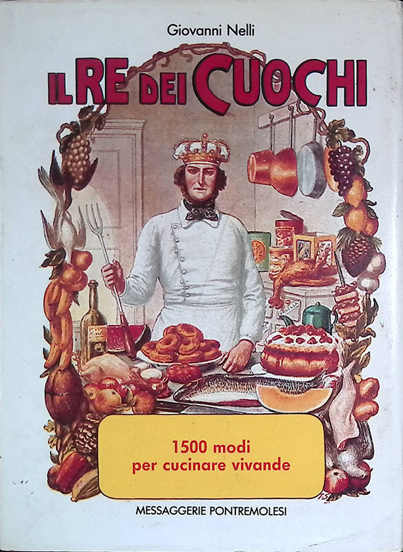 Il Re dei Cuochi. 1500 modi per cucinare vivande