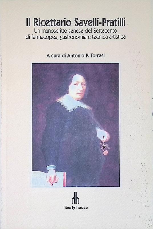 Il ricettario Savelli-Pratilli. Un manoscritto senese del Settecento di farmacopea, …
