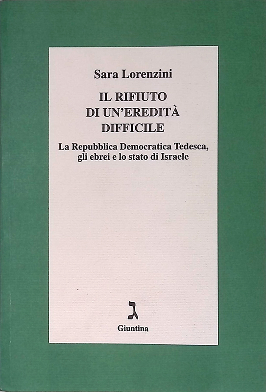 Il rifiuto di un'eredità difficile. La Repubblica Democratica Tedesca, gli …