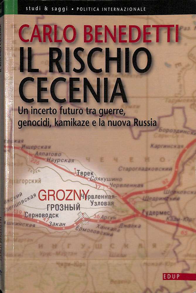 Il rischio Cecenia. Un incerto futuro tra guerre, genocidi, kamikaze …