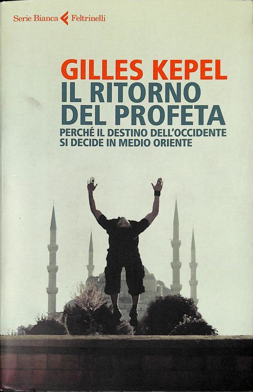 Il ritorno del profeta. Perché il destino dell'Occidente si decide …
