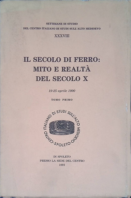 Il secolo di ferro, mito e realtà del secolo X. …