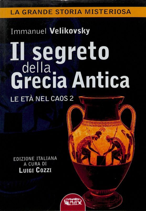 Il segreto della Grecia antica. Le età nel caos vol.2