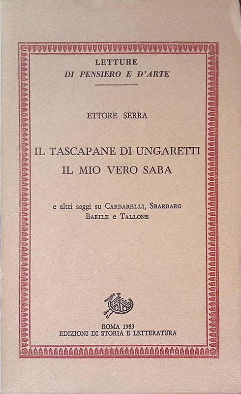 Il tascapane di Ungaretti. Il mio vero Saba e altri …