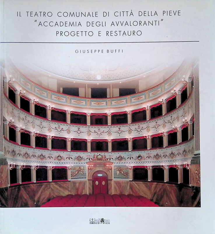 Il Teatro Comunale di Città della Pieve. Accademia degli Avvaloranti. …