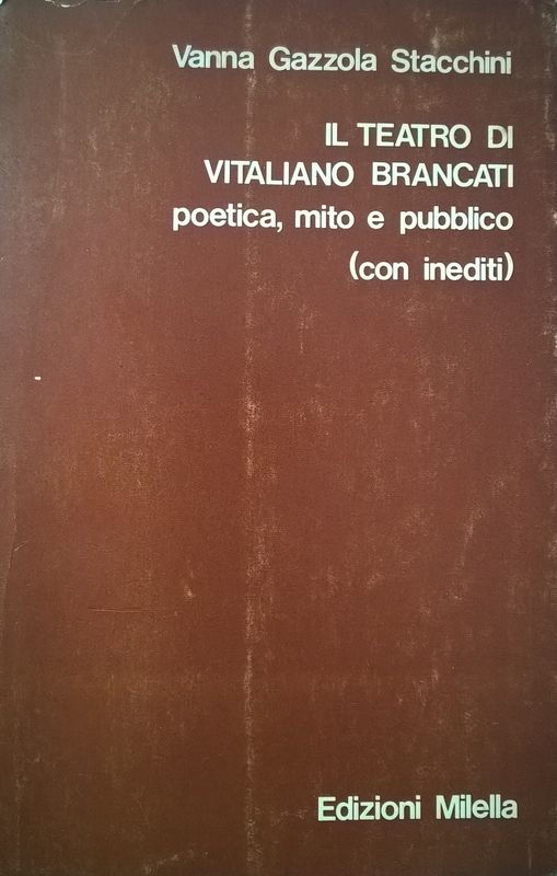 Il teatro di Vitaliano Brancati poetica, mito e pubblico (con …