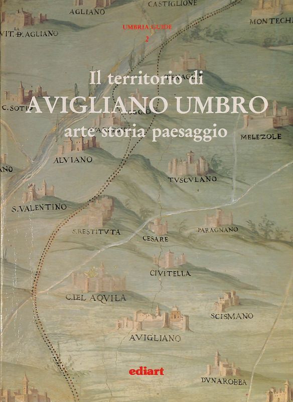 Il territorio di Avigliano Umbro. Arte, storia, paesaggio