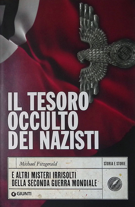 Il tesoro occulto dei nazisti e altri misteri irrisolti della …
