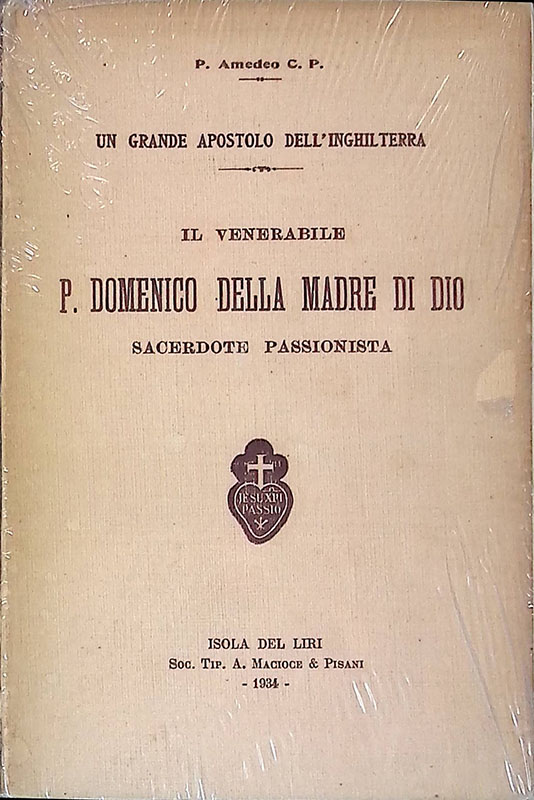Il venerabile P. Domenico della Madre di Dio. Sacerdote Passionista