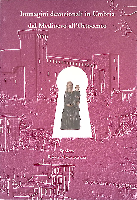 Immagini devozionali in Umbria dal Medioevo all'Ottocento