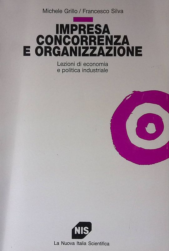 Impresa, concorrenza e organizzazione. Lezioni di economia e politica industriale