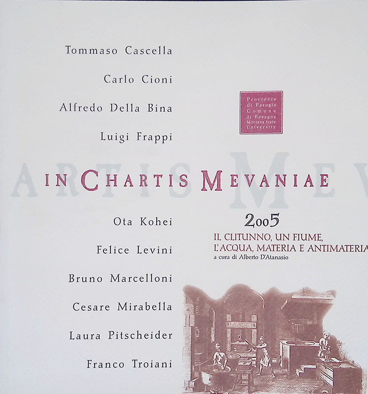 In Chartis Mevaniae 2005. Il Caleidoscopio. Il Clitunno, un fiume, …