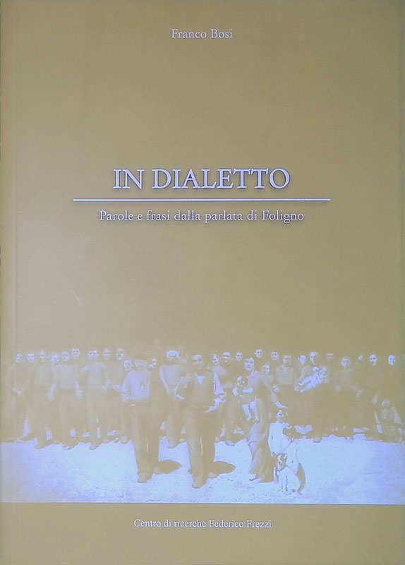 In dialetto. Parole e frasi dalla parlata di Foligno