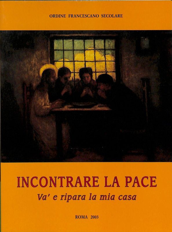 Incontrare la pace. Và e ripara la mia casa