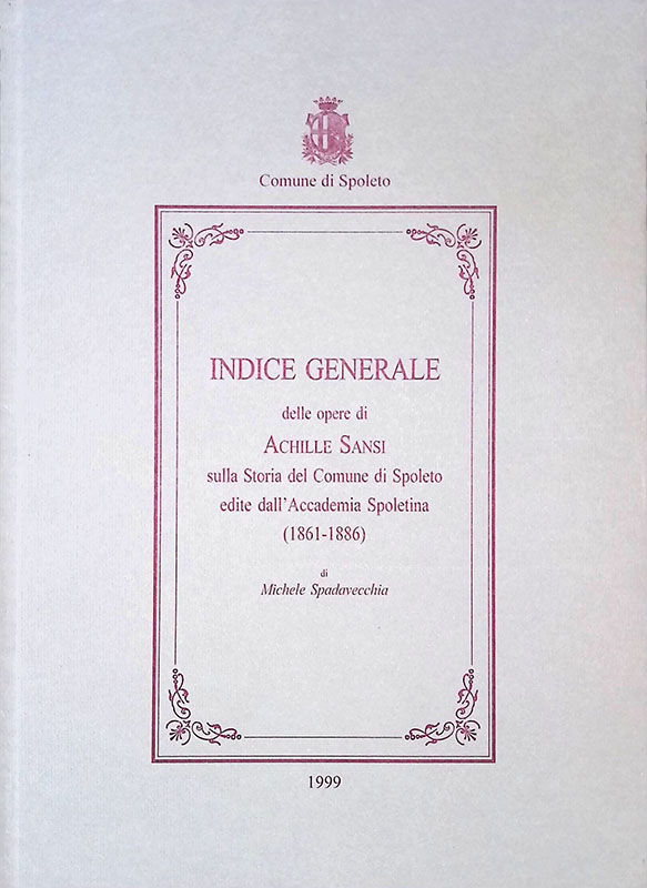 Indice generale delle opere di Achille Sansi sulla storia del …