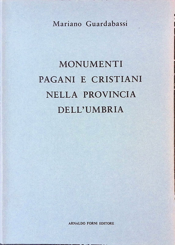 Indice-guida dei monumenti pagani e cristiani riguardanti l'istoria e l'arte …