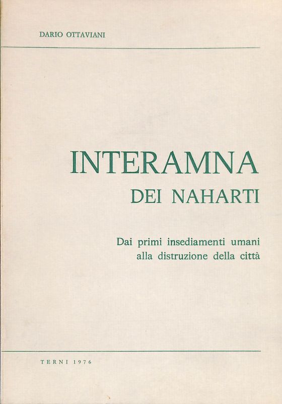 Interamna dei Naharti. Dai primi insediamenti umani alla distruzione della …