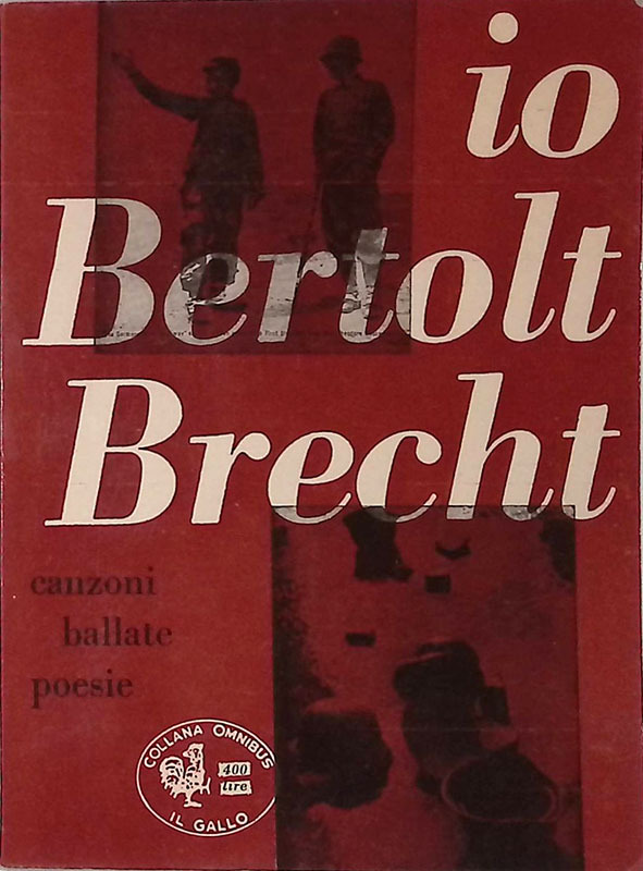 Io Bertolt Brecht. Canzoni ballate poesie