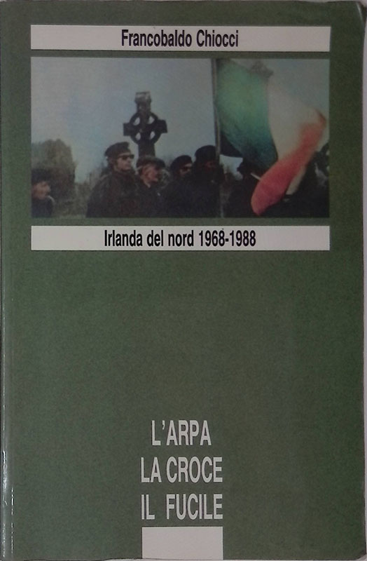 Irlanda del Nord 1968-1988. L'arpa la croce il fucile