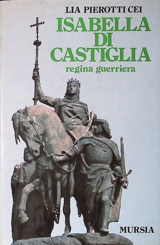 Isabella di Castiglia regina guerriera