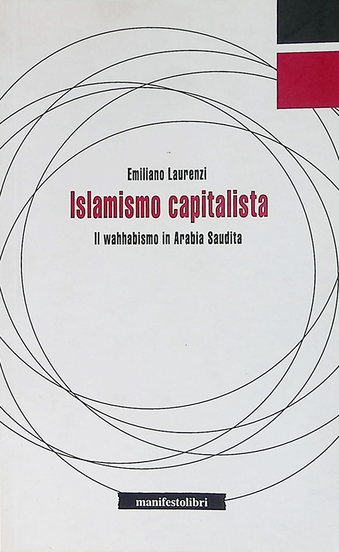 Islamismo capitalista. Il wahhabismo in Arabia Saudita