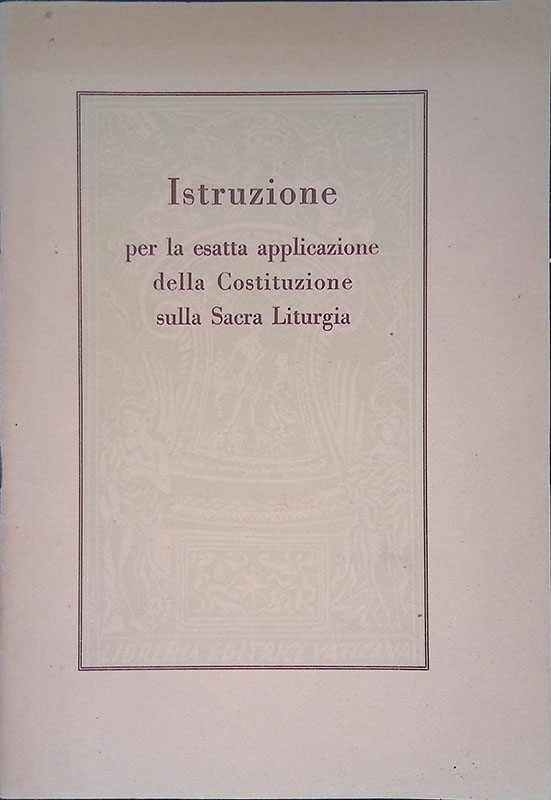 Istruzione per la esatta applicazione della Costituzione sulla Sacra Liturgia