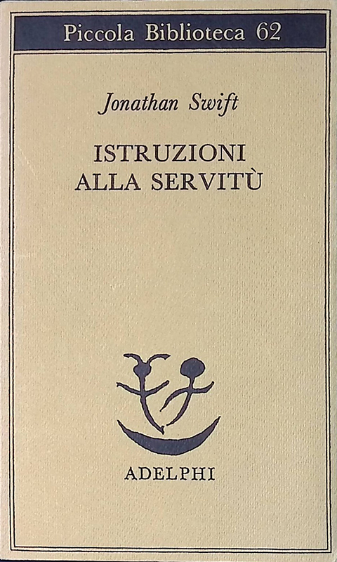 Istruzioni alla servitù - Swift Jonathan - Adelphi