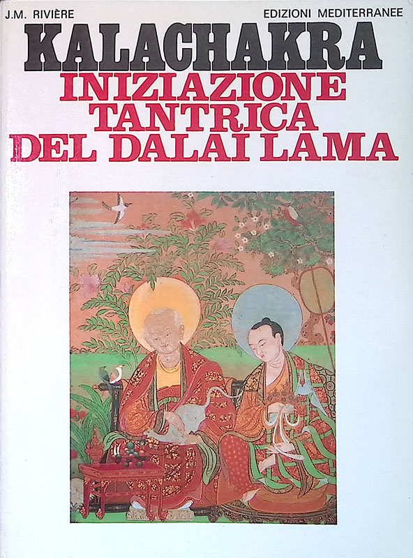 Kalachakra. Iniziazione tantrica del Dalai Lama