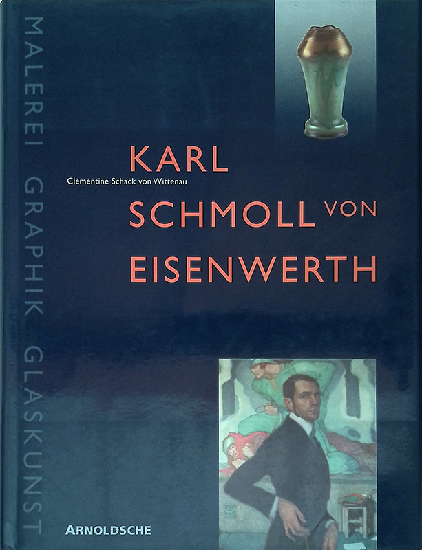 Karl Schmoll von Eisenwerth. Malarei, Graphik, Glaskunst