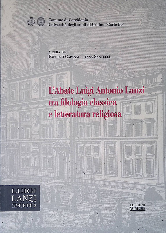 L'Abate Luigi Antonio Lanzi tra filologia classica e letteratura religiosa. …